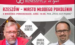 Rzeszów - miasto młodego pokolenia. BIZNESiSTYLpl "Na żywo"
