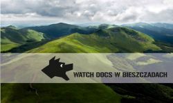 12. Objazdowy Festiwal Filmowy "WATCH DOCS" w Bieszczadach