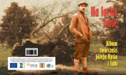 Wieś, której już nie ma. O twórczości Józefa Rysia z Łąki