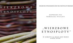 "Wierzbowe etnosploty" w Muzeum Etnograficznym w Rzeszowie 