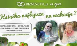 Książka najlepsza na wakacje?! Debata BIZNESiSTYL.pl "Na Żywo"