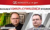 Pełzająca wojna cywilizacji w Europie. Debata BIZNESiSTYL.pl "Na Żywo"