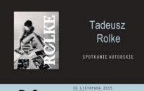 Spotkanie autorskie z Tadeuszem Rolke już w czwartek