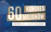 Kongres 60 milionów - Globalny Zjazd Polonii już w sierpniu!