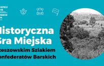 Wkrótce gra miejska i rekonstrukcja historyczna z czasów konfederacji barskiej