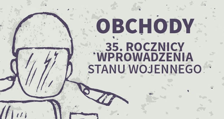 35. rocznica wprowadzenia stanu wojennego. Program obchodów